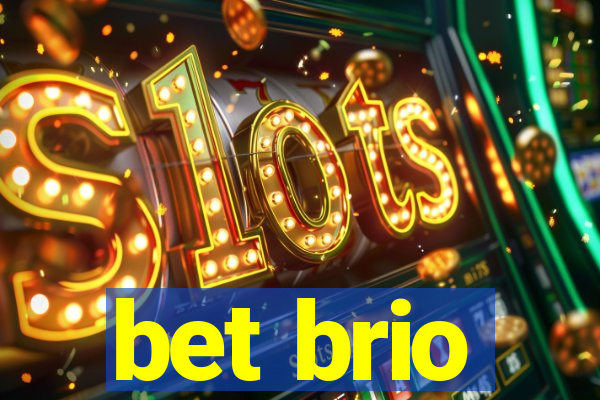 bet brio
